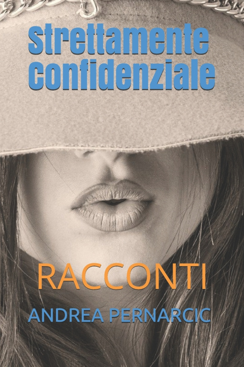 Knjiga STRETTAMENTE CONFIDENZIALE ANDREA PERNARCIC
