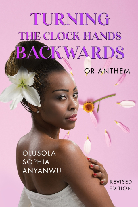 Kniha Turning the Clock Hands Backwards or Anthem OLUSOLA SOPHIA ANYANWU