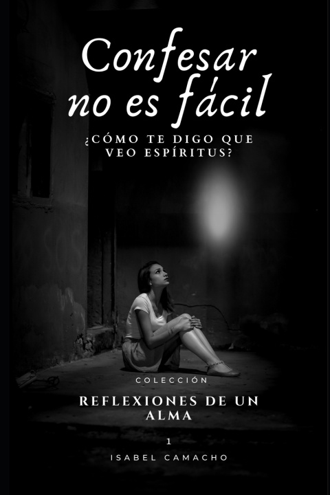 Knjiga Confesar no es fácil Isabel Camacho
