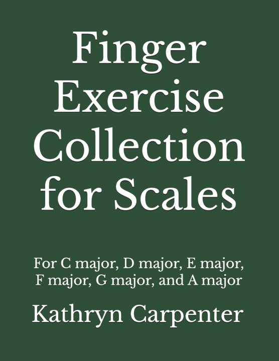 Kniha Finger Exercise Collection for Scales Kathryn Lee Carpenter