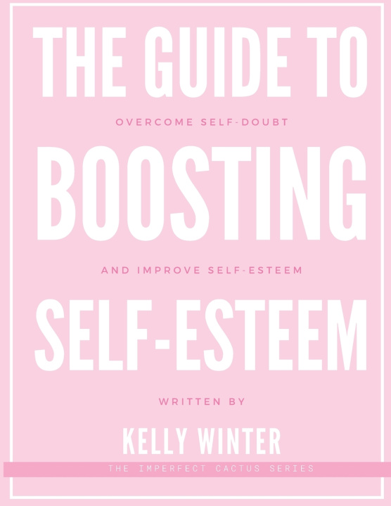 Kniha The Guide to Boosting Self-Esteem Kelly Winter