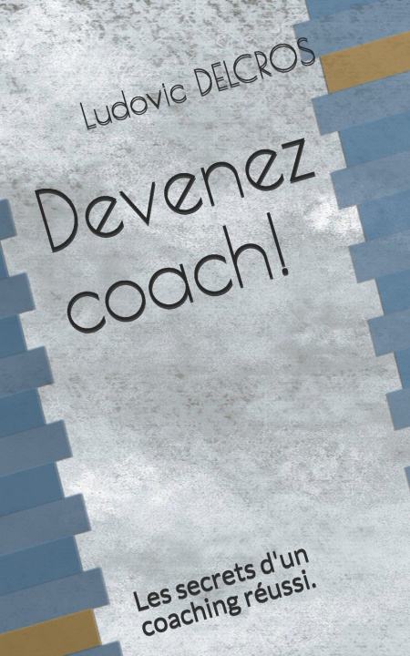 Kniha Devenez coach! Ludovic DELCROS