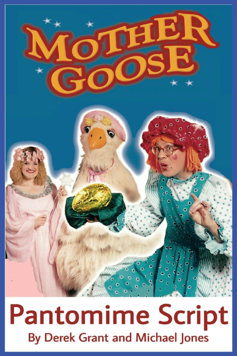 Kniha Mother Goose - Pantomime Script Michael Jones