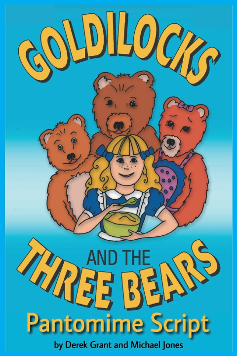 Knjiga Goldilocks and the Three Bears - Pantomime Script Michael Jones