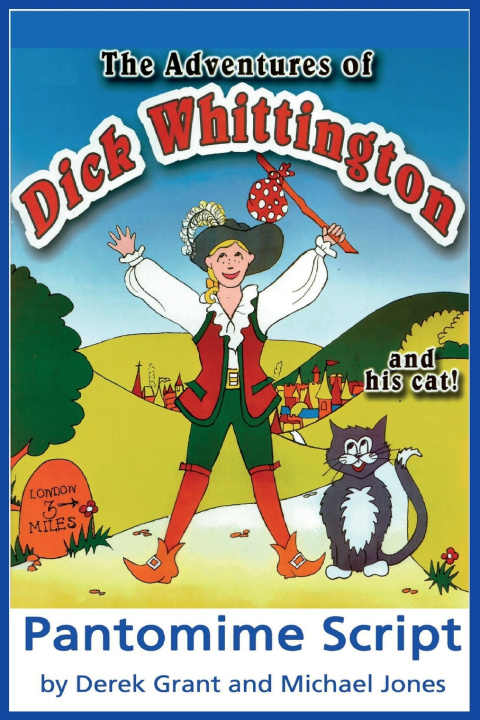Kniha The Adventures of Dick Whittington and his Cat - Pantomime Script Michael Jones