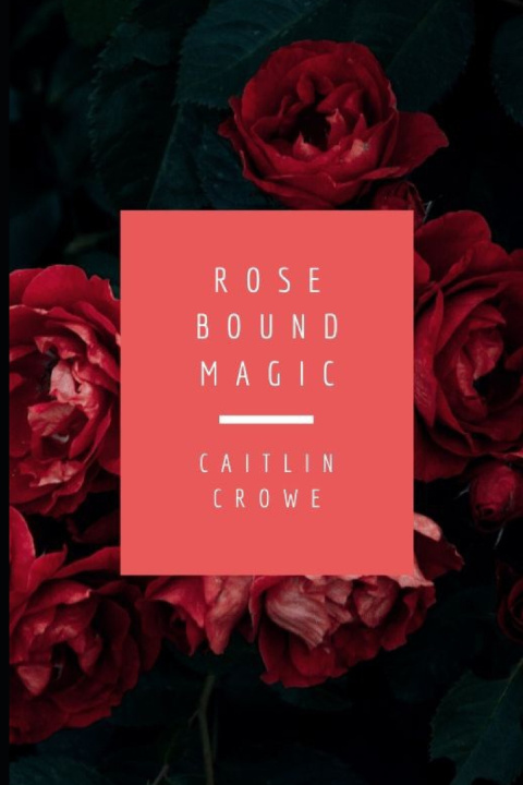 Kniha Rose Bound Magic Caitlin Crowe