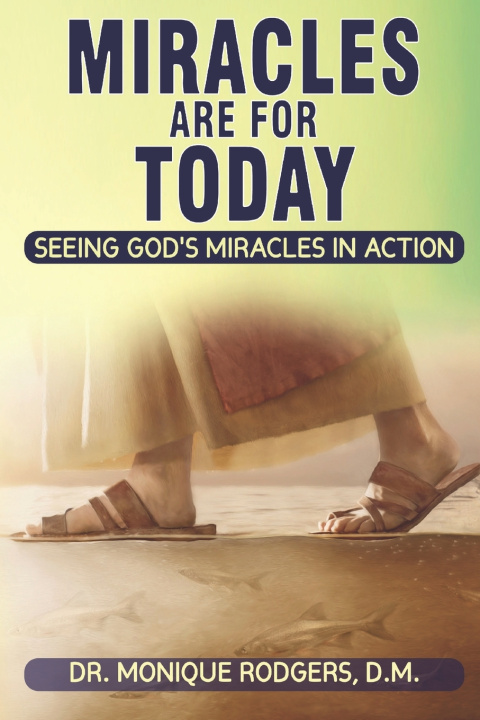Kniha Miracles Are For Today Monique Rodgers D.M.