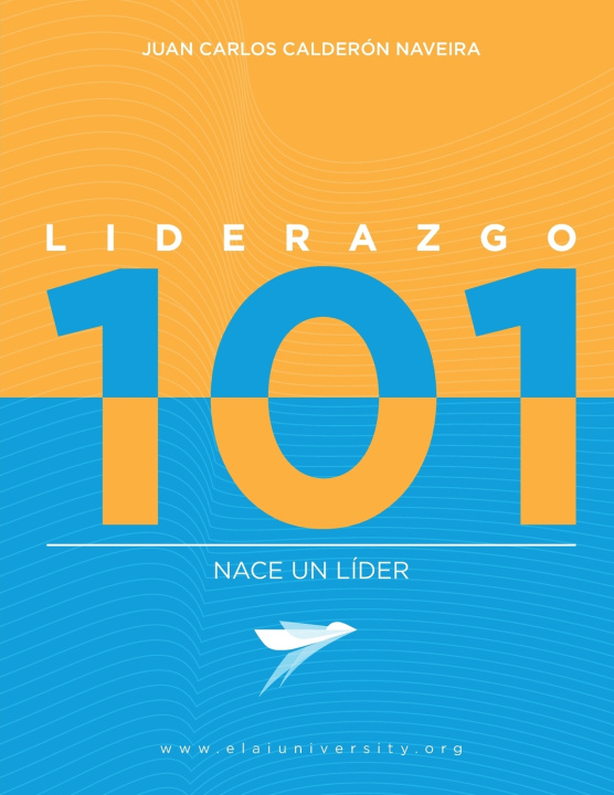 Knjiga Liderazgo 101 JUAN CARLOS CALDERÓN