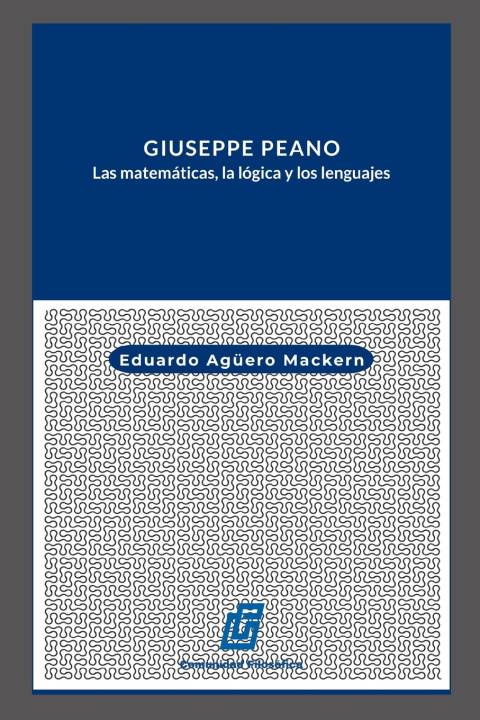Kniha Giuseppe Peano Eduardo Jesús Agüero Mackern