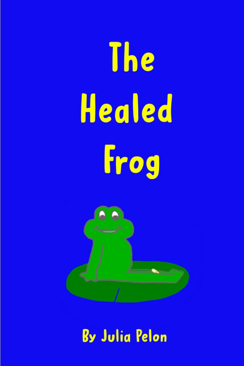 Kniha The Healed Frog Julia Pelon