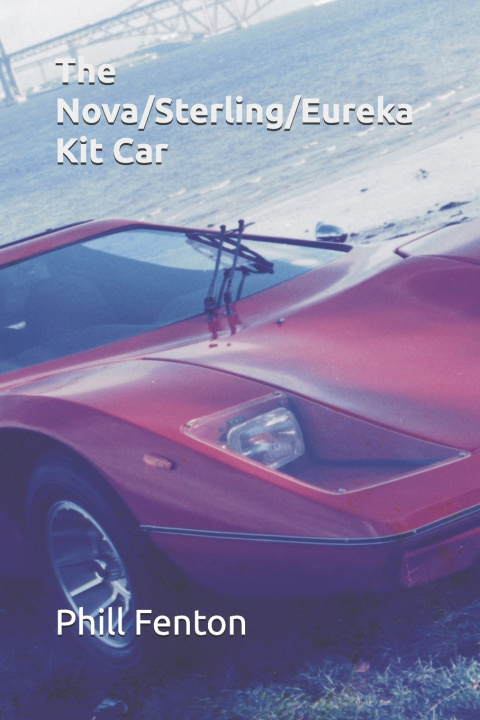 Kniha The Nova/Sterling/Eureka Kit Car Phill Fenton