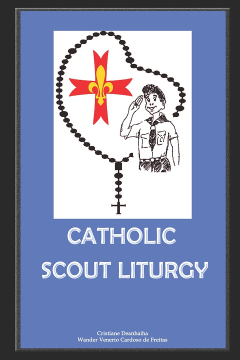 Knjiga Catholic Scout Liturgy Cristiane Deanhaiha