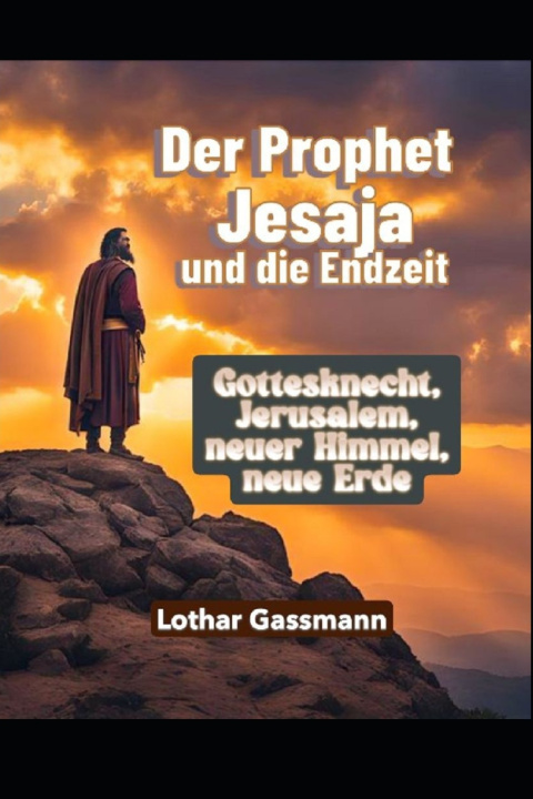 Knjiga Der Prophet Jesaja und die Endzeit Lothar Gassmann