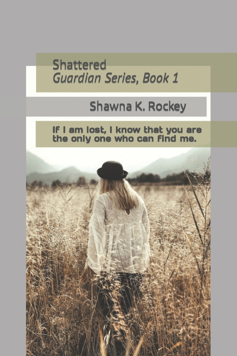 Kniha Shattered Shawna K Rockey