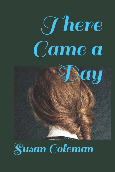 Kniha There Came a Day Susan Coleman