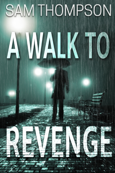 Kniha Walk to Revenge Sam Thompson