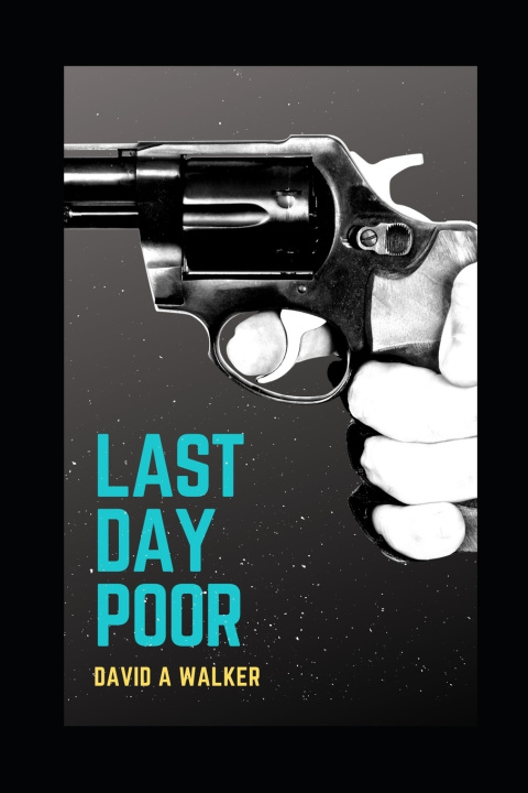 Kniha LAST. DAY. POOR. DAVID A WALKER