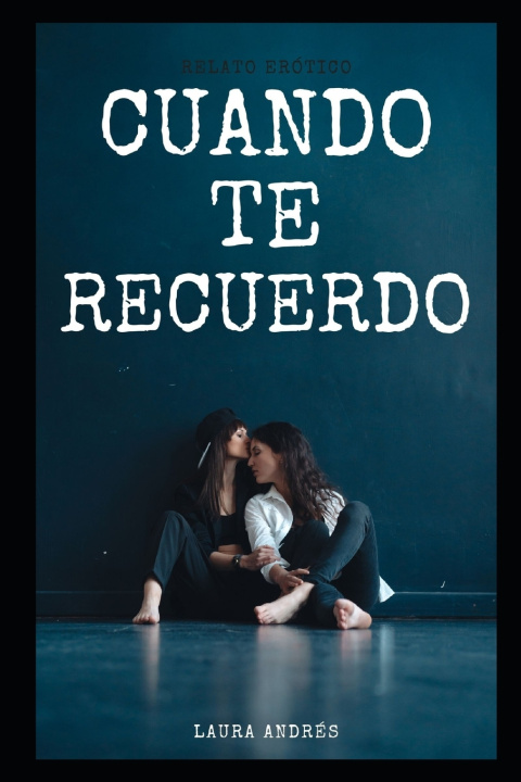Kniha CUANDO TE RECUERDO Laura Andrés