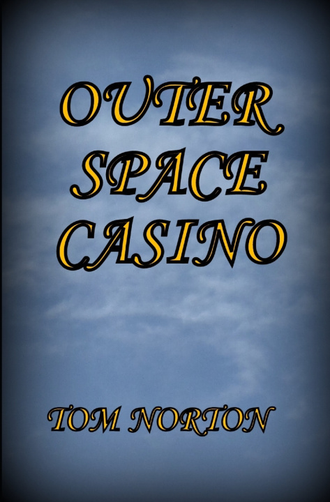 Knjiga OUTER SPACE CASINO Tom Norton