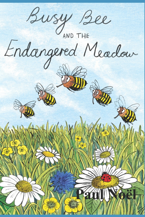Kniha Busy Bee and the Endangered Meadow Paul Noël