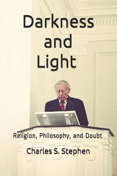 Kniha Darkness and Light Charles S Stephen jr.