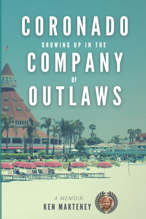 Kniha Coronado Growing Up in the Company of Outlaws Ken Marteney