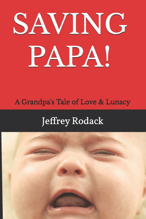 Knjiga Saving Papa! Jeffrey Rodack