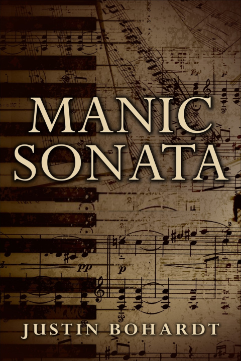 Kniha Manic Sonata Justin Bohardt