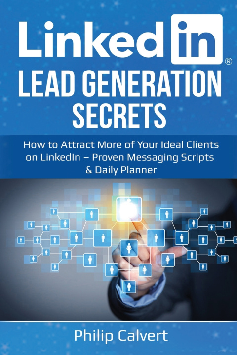 Kniha LinkedIn Lead Generation Secrets Philip Calvert