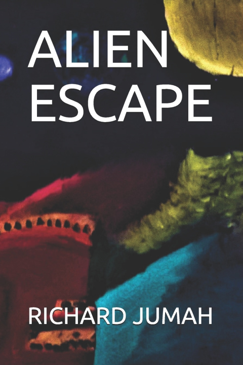 Knjiga ALIEN ESCAPE RICHARD JUMAH