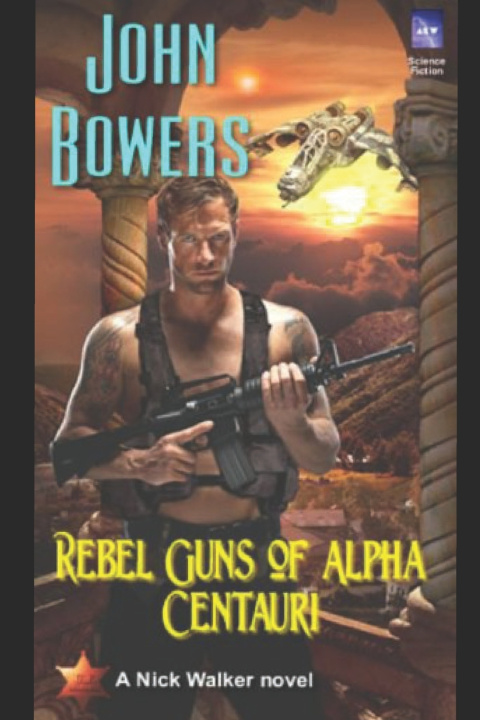 Knjiga Rebel Guns of Alpha Centauri John Bowers