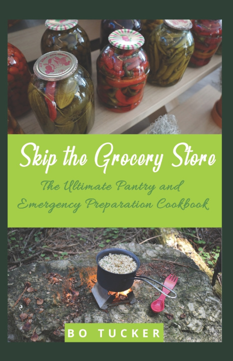 Kniha Skip the Grocery Store! Bo Tucker