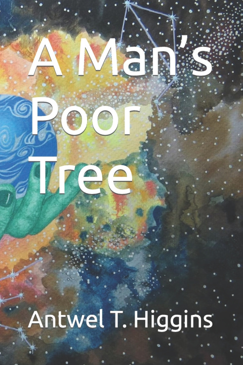 Kniha A Man's Poor Tree Antwel T. Higgins