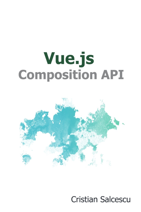 Knjiga Vue.js Composition API Cristian Salcescu
