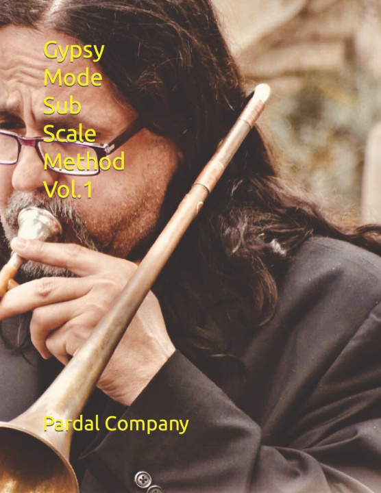 Kniha Gypsy Mode Sub Scale Method Vol.1 Jose Pardal Merza Pardal
