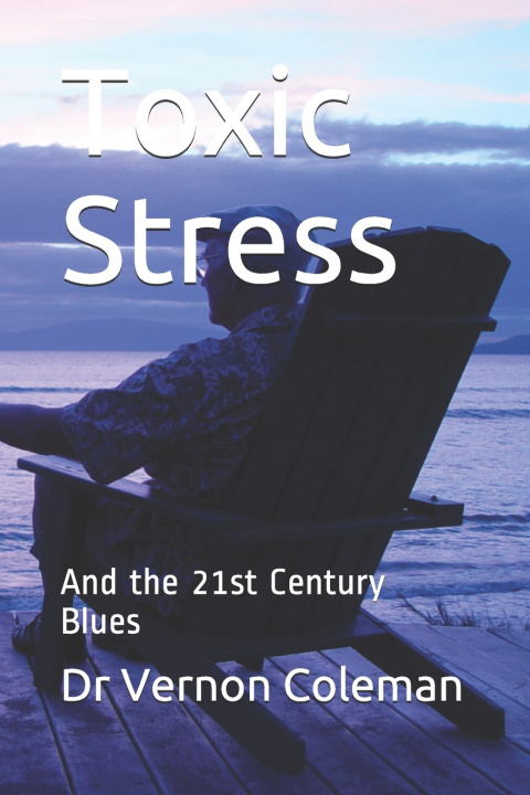 Kniha Toxic Stress Dr Vernon Coleman