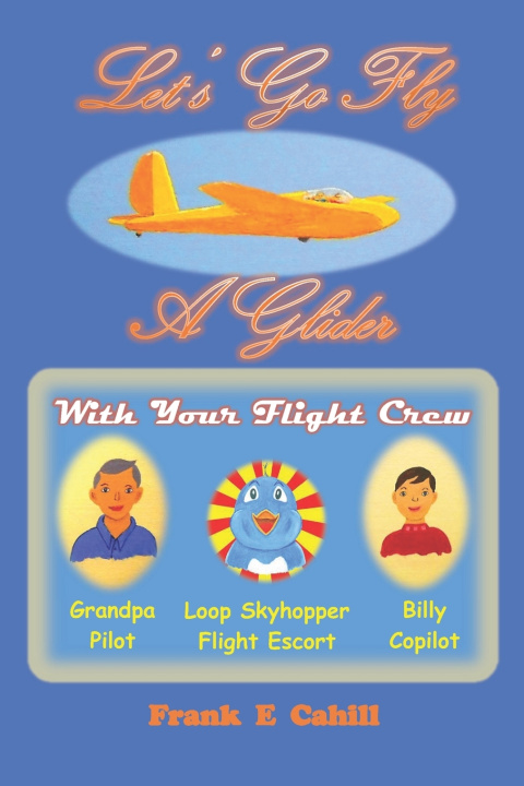 Kniha Let's Go Fly A Glider Frank E Cahill