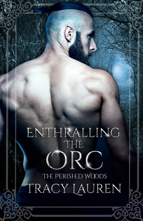 Kniha Enthralling the Orc Tracy Lauren