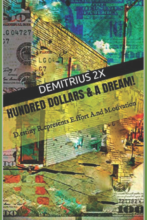 Kniha Hundred Dollars & A Dream! Demitrius 2X