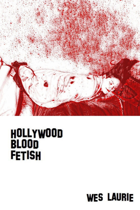Knjiga Hollywood Blood Fetish Wes Laurie