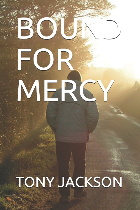 Kniha BOUND FOR MERCY TONY JACKSON