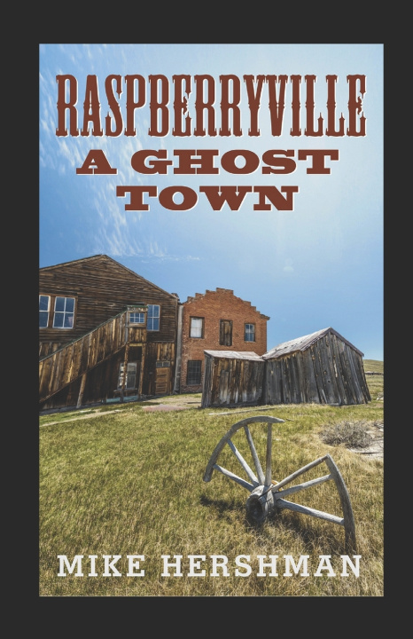 Kniha Raspberryville A Ghost Town Mike Hershman
