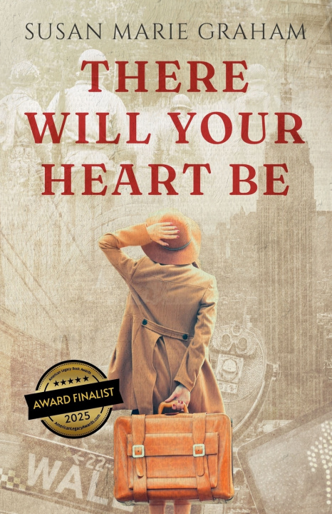 Kniha There Will Your Heart Be Susan Marie Graham