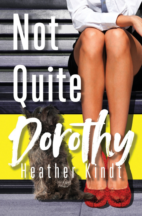 Knjiga Not Quite Dorothy Heather Kindt
