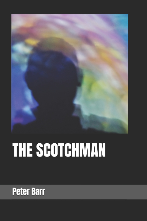 Kniha THE SCOTCHMAN Peter Barr