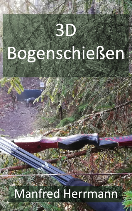 Kniha 3D Bogenschießen Manfred Herrmann