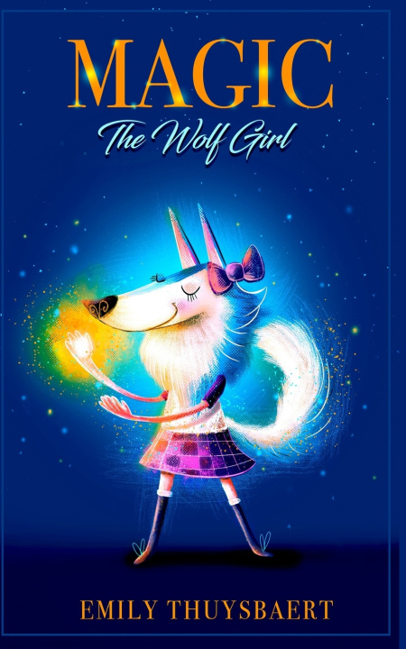 Kniha 'Magic' The Wolf Girl Emily Thuysbaert