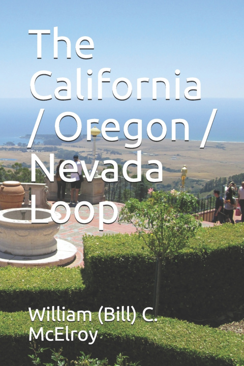 Kniha The California / Oregon / Nevada Loop William (Bill) C. McElroy