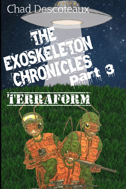 Kniha The Exoskeleton Chronicles part 3 Chad Descoteaux