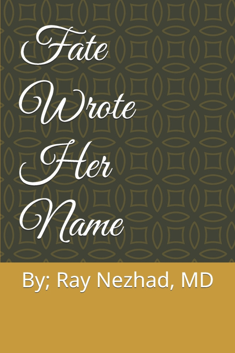 Kniha Fate Wrote Her Name Ray Nezhad MD